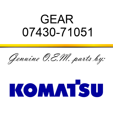 GEAR 07430-71051