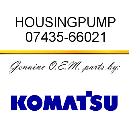 HOUSING,PUMP 07435-66021