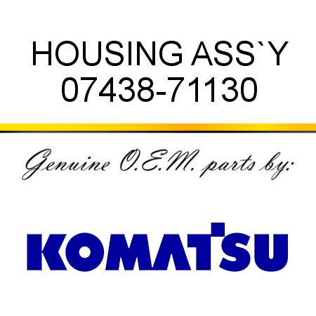 HOUSING ASS`Y 07438-71130