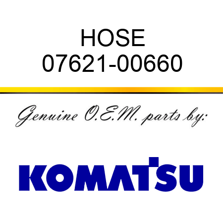 HOSE 07621-00660