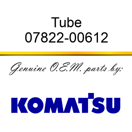 Tube 07822-00612