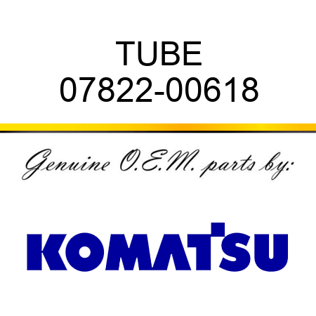 TUBE 07822-00618