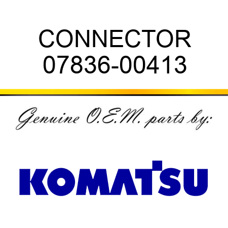 CONNECTOR 07836-00413