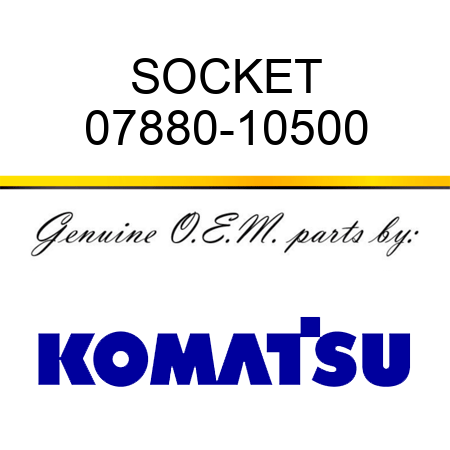 SOCKET 07880-10500