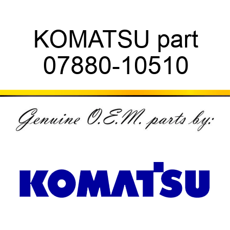 KOMATSU part 07880-10510