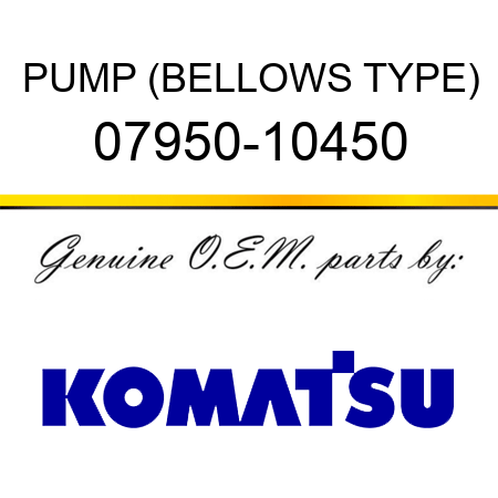 PUMP, (BELLOWS TYPE) 07950-10450