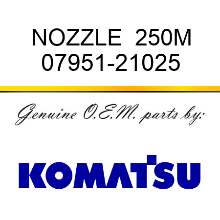 NOZZLE  250M 07951-21025