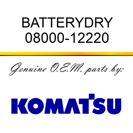 BATTERY,DRY 08000-12220