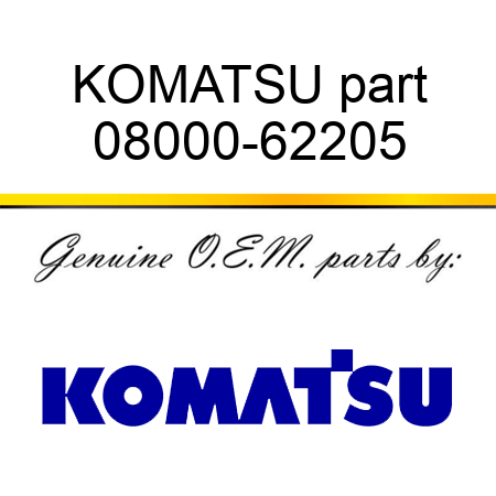 KOMATSU part 08000-62205