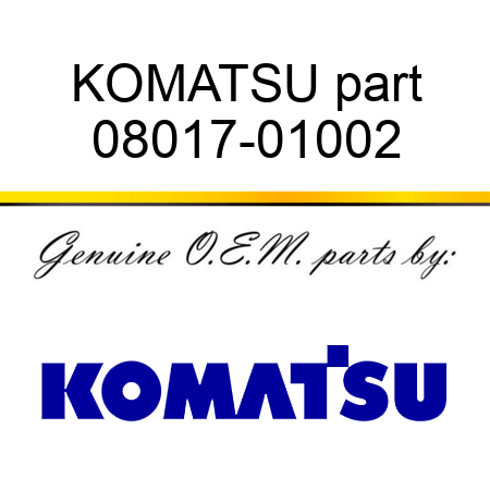 KOMATSU part 08017-01002