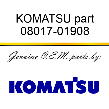 KOMATSU part 08017-01908