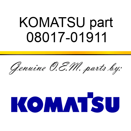 KOMATSU part 08017-01911