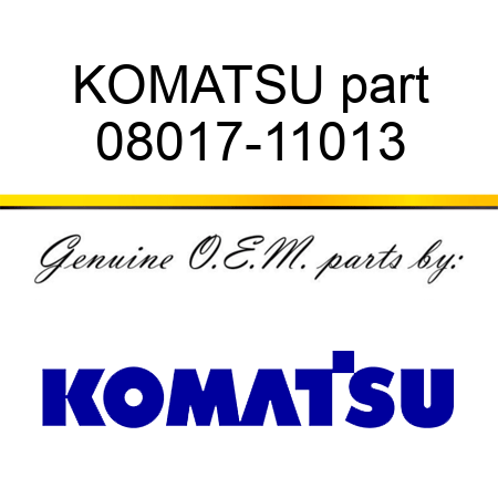 KOMATSU part 08017-11013