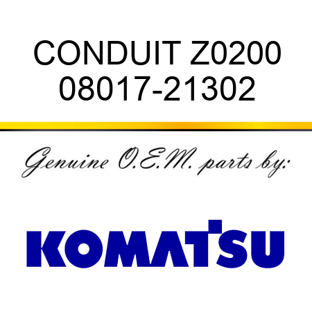 CONDUIT Z0200 08017-21302