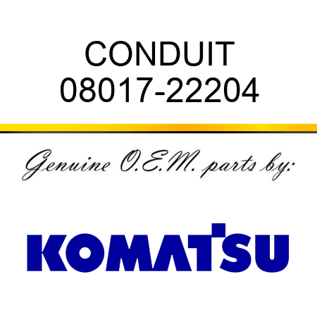 CONDUIT 08017-22204