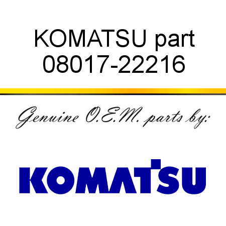 KOMATSU part 08017-22216