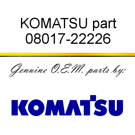 KOMATSU part 08017-22226