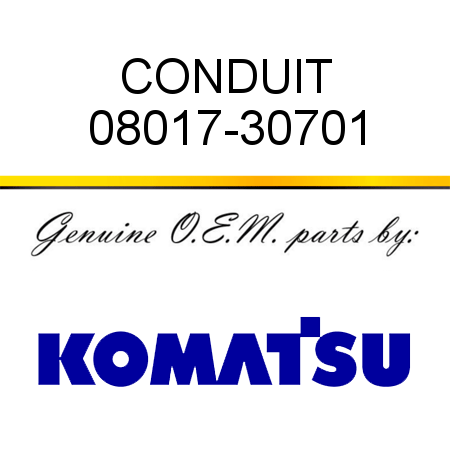 CONDUIT 08017-30701