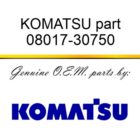 KOMATSU part 08017-30750