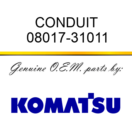 CONDUIT 08017-31011