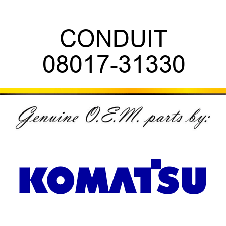 CONDUIT 08017-31330