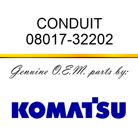 CONDUIT 08017-32202