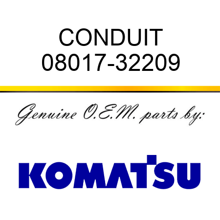 CONDUIT 08017-32209