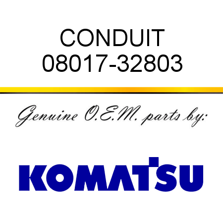 CONDUIT 08017-32803