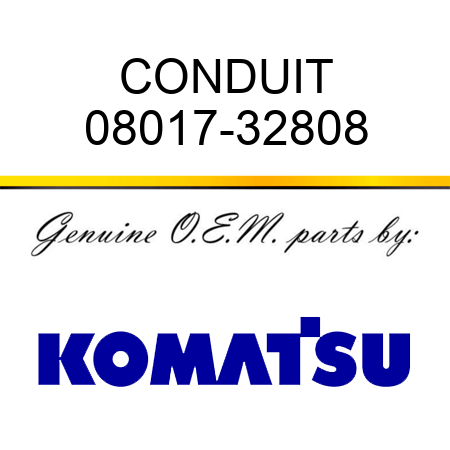 CONDUIT 08017-32808