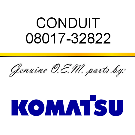 CONDUIT 08017-32822