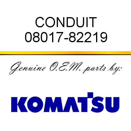 CONDUIT 08017-82219