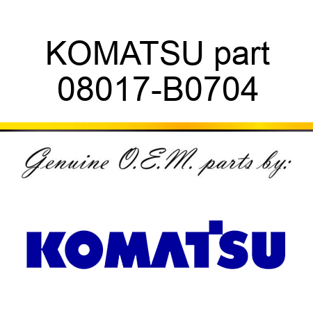 KOMATSU part 08017-B0704