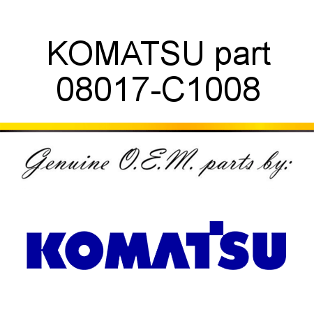 KOMATSU part 08017-C1008