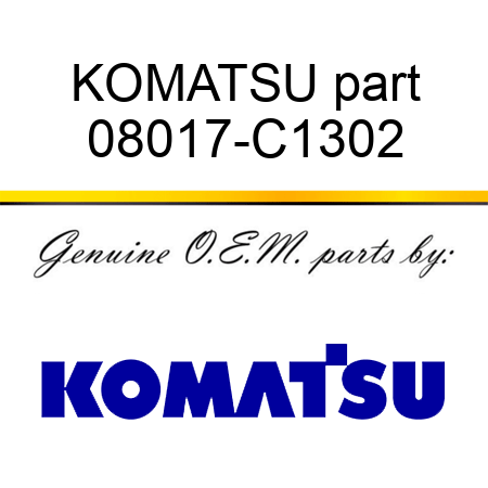 KOMATSU part 08017-C1302