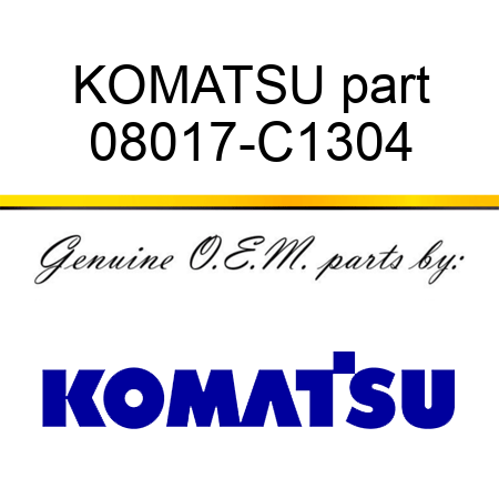 KOMATSU part 08017-C1304