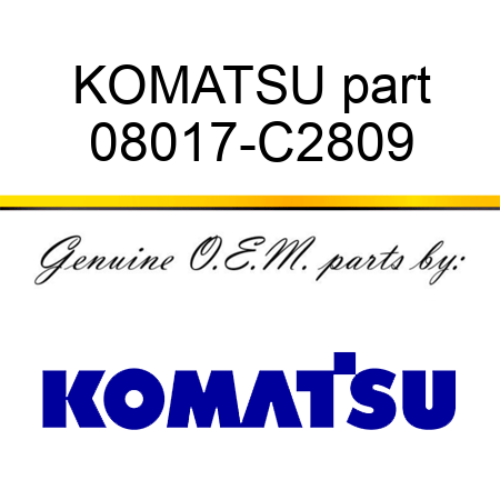KOMATSU part 08017-C2809