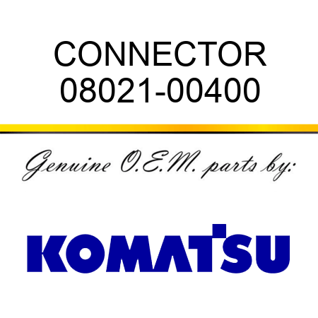 CONNECTOR 08021-00400