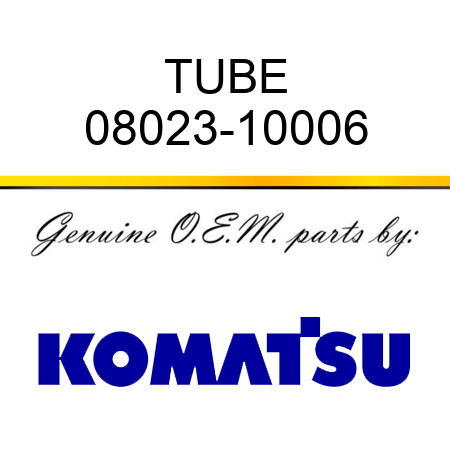 TUBE 08023-10006