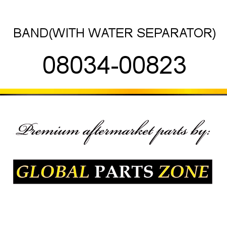BAND,(WITH WATER SEPARATOR) 08034-00823