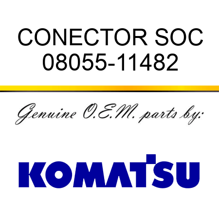 CONECTOR SOC 08055-11482