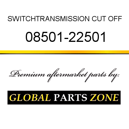SWITCH,TRANSMISSION CUT OFF 08501-22501