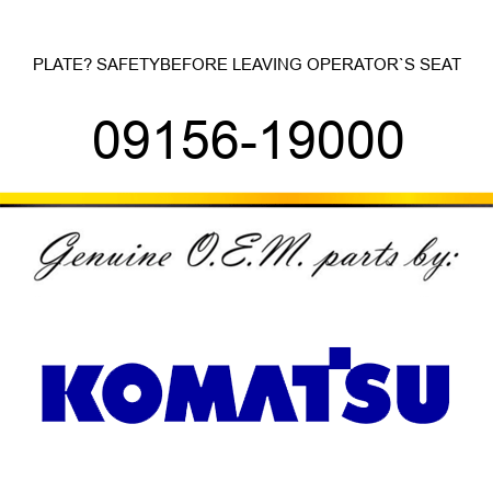PLATE? SAFETY,BEFORE LEAVING OPERATOR`S SEAT 09156-19000