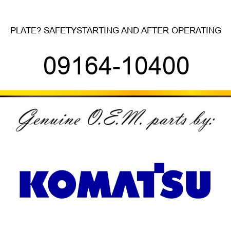 PLATE? SAFETY,STARTING AND AFTER OPERATING 09164-10400