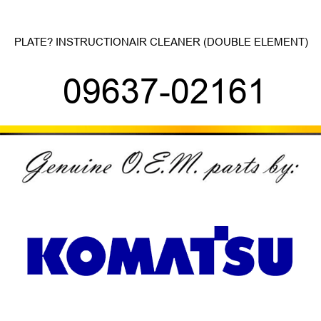 PLATE? INSTRUCTION,AIR CLEANER (DOUBLE ELEMENT) 09637-02161