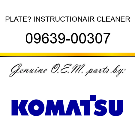 PLATE? INSTRUCTION,AIR CLEANER 09639-00307