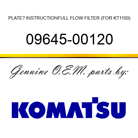 PLATE? INSTRUCTION,FULL FLOW FILTER (FOR KT1150) 09645-00120
