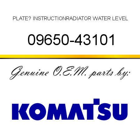 PLATE? INSTRUCTION,RADIATOR WATER LEVEL 09650-43101