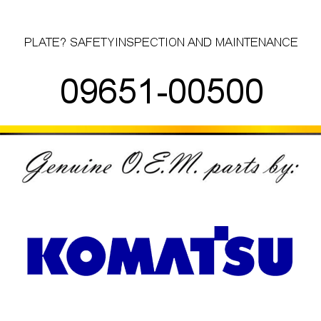 PLATE? SAFETY,INSPECTION AND MAINTENANCE 09651-00500