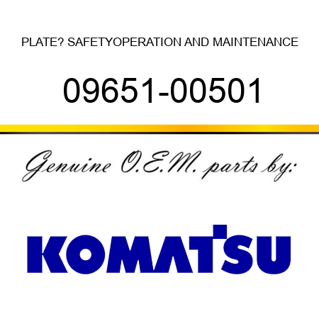 PLATE? SAFETY,OPERATION AND MAINTENANCE 09651-00501