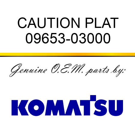 CAUTION PLAT 09653-03000